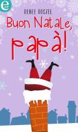 Ebook Buon Natale, papà! (eLit) di Renee Roszel edito da HarperCollins Italia