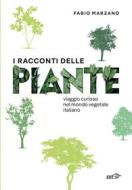 Ebook I racconti delle piante. Viaggio curioso nel mondo vegetale italiano di Fabio Marzano edito da EDT