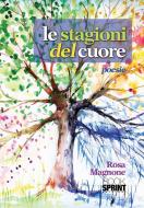 Ebook Le stagioni del cuore di Rosa Magnone edito da Booksprint
