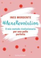 Ebook #AcneRevolution di Mordente Ines edito da Sperling & Kupfer