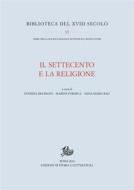 Ebook Il Settecento e la religione di Patrizia Delpiano, Marina Formica, Anna Maria Rao edito da Edizioni di Storia e Letteratura