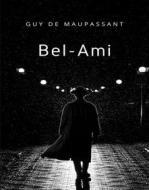 Ebook Bel-Ami (übersetzt) di Guy de Maupassant edito da Anna Ruggieri