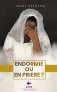 Ebook Endormie ou en prière? di Moise Sekongo edito da Books on Demand