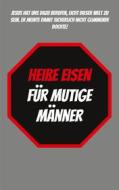 Ebook Heiße Eisen für Mutige Männer di Roland Karwel edito da Books on Demand
