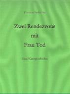 Ebook Zwei Rendezvous mit Frau Tod di Torsten Siekierka edito da Books on Demand
