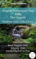 Ebook English Norwegian Thai Bible - The Gospels - Matthew, Mark, Luke & John di Truthbetold Ministry edito da TruthBeTold Ministry