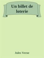 Ebook Un billet de loterie di Jules Verne edito da Augusto Baldassari