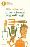 Ebook Lo zen e l'estasi del giardinaggio di Sakamoto Miki edito da Mondadori