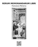 Ebook Rerum memorandarum libri di francesco petrarca edito da epf