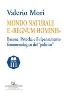 Ebook Mondo naturale e «Regnum hominis» di Valerio Mori edito da Gangemi Editore