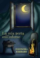 Ebook La mia porta sull'inferno di Eleonora Barbaro edito da Youcanprint