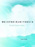 Ebook Muistokirjoituksia di Elina Perälä edito da Books on Demand