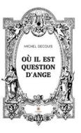 Ebook Où il est question d’ange di Michel Decouis edito da Le Lys Bleu Éditions