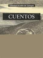 Ebook Cuentos di Soledad Acosta De Samper edito da Greenbooks Editore