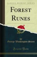 Ebook Forest Runes di George Washington Sears edito da Forgotten Books