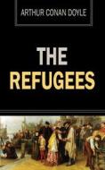 Ebook The Refugees di Arthur Conan Doyle edito da Ozymandias Press