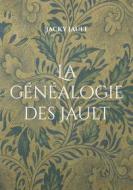 Ebook La généalogie des Jault di Jacky Jault edito da Books on Demand