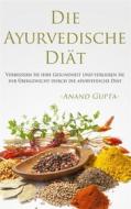 Ebook Die Ayurvedische Diät di Anand Gupta edito da Books on Demand