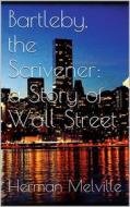 Ebook Bartleby, the Scrivener: A Story of Wall-Street di Herman Melville edito da Books on Demand