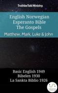 Ebook English Norwegian Esperanto Bible - The Gospels - Matthew, Mark, Luke & John di Truthbetold Ministry edito da TruthBeTold Ministry