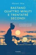 Ebook Bastano quattro minuti e trentatré secondi di Shiori Ota edito da Garzanti