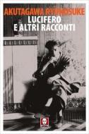 Ebook Lucifero e altri racconti di Ry?nosuke Akutagawa edito da Lindau