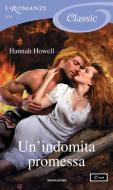 Ebook Un'indomita promessa (I Romanzi Classic) di Howell Hannah edito da Mondadori