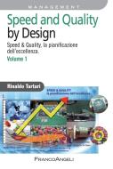 Ebook Speed and Quality by Design. Speed & Quality, la pianificazione dell'eccellenza. Volume 1 di Rinaldo Tartari edito da Franco Angeli Edizioni