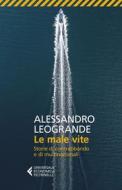 Ebook Le male vite di Alessandro Leogrande edito da Feltrinelli Editore