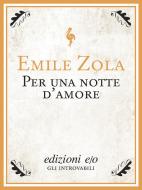Ebook Per una notte d'amore di Emile Zola edito da Edizioni e/o