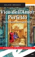 Ebook Vico dell&apos;Amor Perfetto di Adelaide Barigozzi edito da Fratelli Frilli Editori