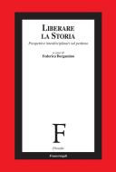 Ebook Liberare la storia. Prospettive interdisciplinari sul perdono di AA. VV., Federica Bergamino edito da Franco Angeli Edizioni