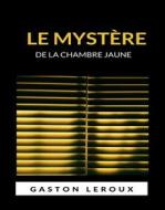 Ebook Le mystère de la chambre jaune (traduit) di Gaston Leroux edito da Anna Ruggieri