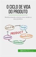 Ebook O ciclo de vida do produto di Layal Makki edito da 50Minutes.com (PT)