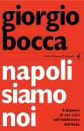 Ebook Napoli siamo noi di Giorgio Bocca edito da Feltrinelli Editore