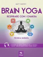 Ebook Brain Yoga. Respirare con i chakra di Matt Harvey edito da Area51 Publishing