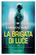 Ebook La Brigata di luce di Kameron Hurley edito da Fanucci Editore