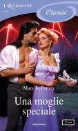 Ebook Una moglie speciale (I Romanzi Classic) di Putney Mary Jo edito da Mondadori