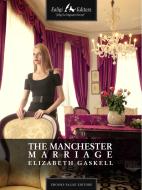 Ebook The Manchester Marriage di Gaskell Elizabeth edito da Faligi Editore