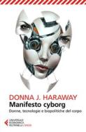 Ebook Manifesto cyborg di Donna J. Haraway edito da Feltrinelli Editore