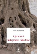 Ebook Questioni sulla pratica della fede di Amilcare Manara edito da EDUCatt Università Cattolica