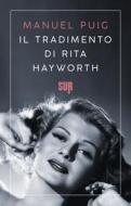 Ebook Il tradimento di Rita Hayworth di Puig Manuel edito da SUR