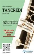 Ebook Eb piccolo Clarinet part of "Tancredi" for Clarinet Quintet di Gioacchino Rossini edito da Glissato Edizioni Musicali