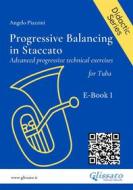 Ebook Progressive Balancing in Staccato for Tuba - E-book 1 di Angelo Piazzini edito da Glissato Edizioni Musicali