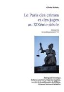 Ebook Le Paris criminel et judiciaire du XIXème siècle di Olivier Richou edito da Books on Demand