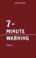 Ebook 7-minute warning di Ansgar Frohne edito da Books on Demand