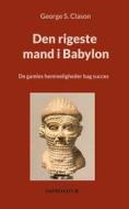 Ebook Den rigeste mand i Babylon di George Clason edito da Books on Demand