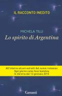 Ebook Lo Spirito di Argentina di Michela Tilli edito da Garzanti