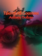 Ebook Tales of All Countries di Anthony Trollope edito da Anthony Trollope