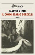 Ebook Il commissario Bordelli di Marco Vichi edito da Guanda